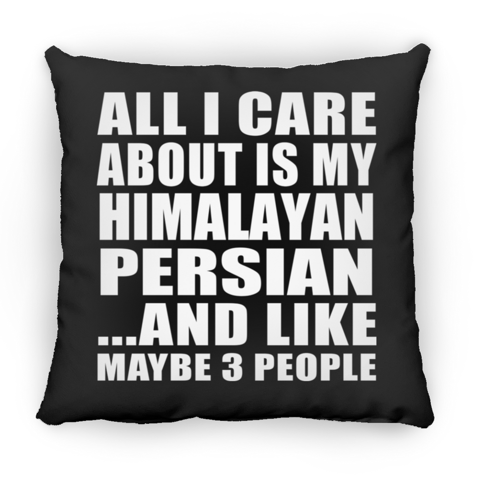 All I Care About Is My Himalayan Persian - Throw Pillow Black