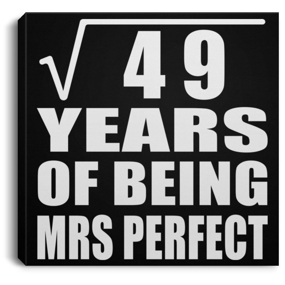 7th Anniversary Square Root of 49 Years of Mrs Perfect - Canvas Square