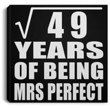 7th Anniversary Square Root of 49 Years of Mrs Perfect - Canvas Square