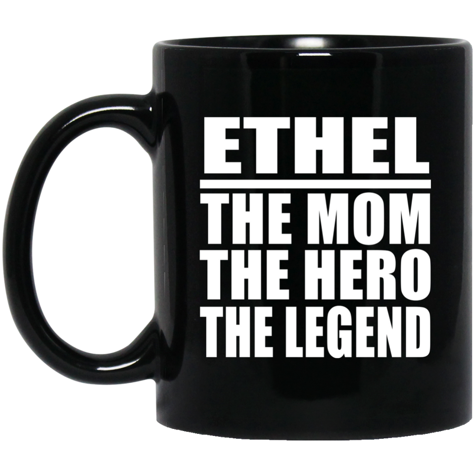 Ethel The Mom The Hero The Legend - 11 Oz Coffee Mug Black