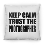 Keep Calm and Trust The Photographer - Throw Pillow
