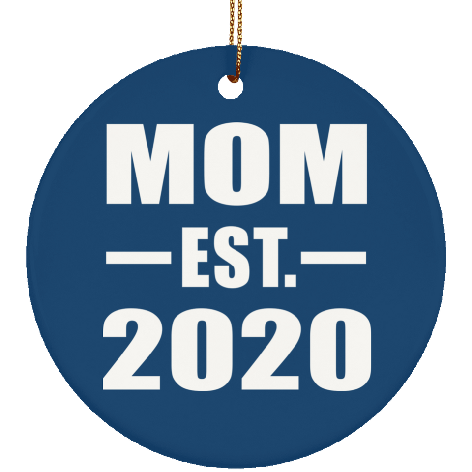 Mom Established EST. 2020 - Circle Ornament
