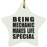 Being Mechanic Makes Life Special - Star Ornament