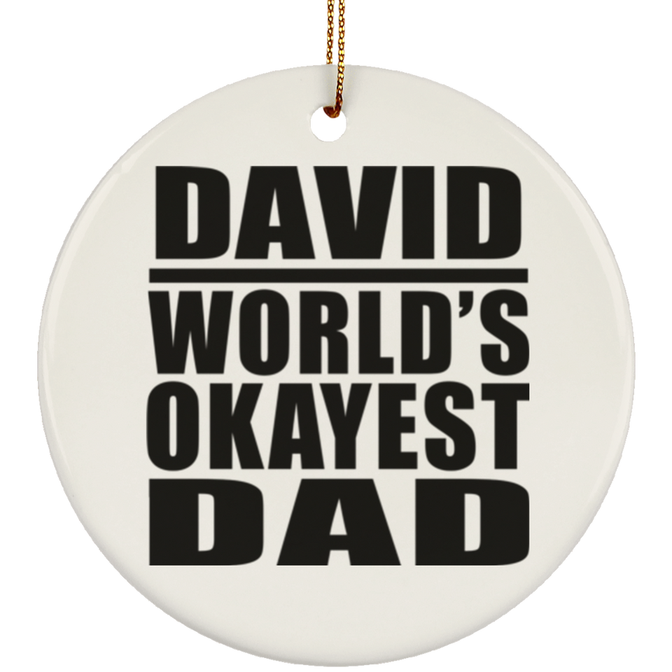 David World's Okayest Dad - Circle Ornament