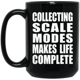 Collecting Scale Modes Makes Life Complete - 15oz Coffee Mug Black