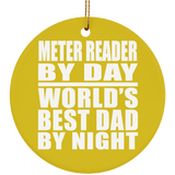 Meter Reader By Day World's Best Dad By Night - Circle Ornament