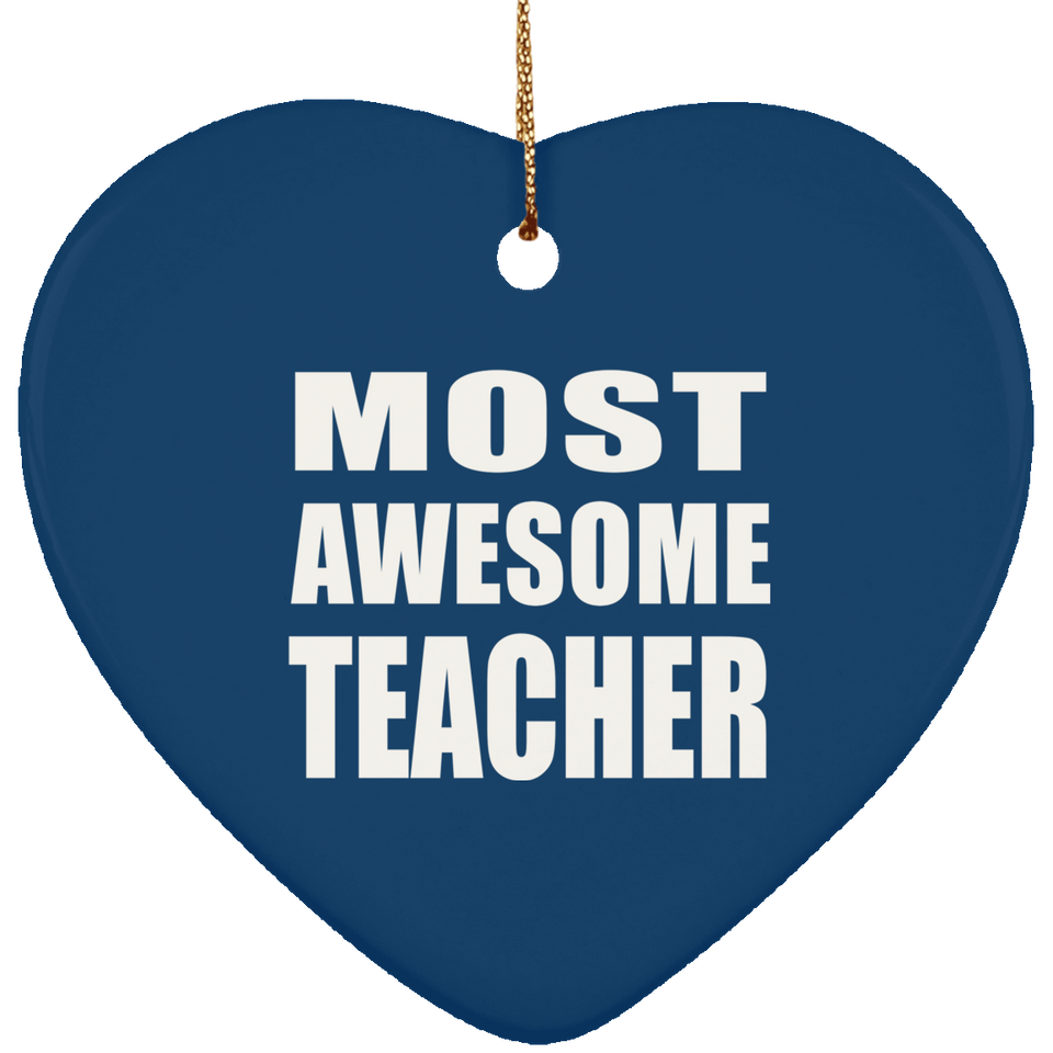 Most Awesome Teacher - Heart Ornament