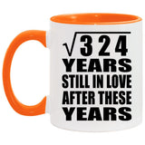 18th Anniversary Square Root of 324 Years Still In Love - 11oz Accent Mug Orange