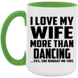 I Love My Wife More Than Dancing - 15oz Accent Mug Green