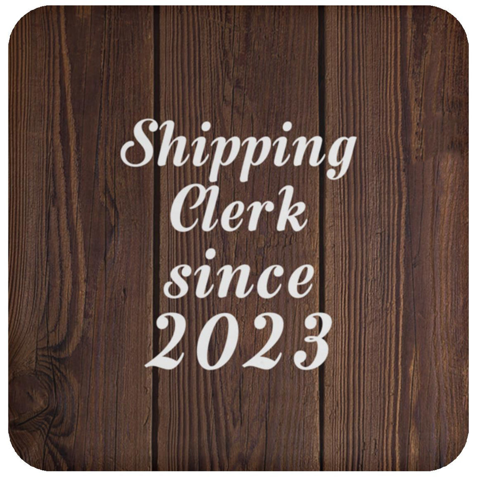 Shipping Clerk Since 2023 - Drink Coaster D