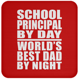 School Principal By Day World's Best Dad By Night - Drink Coaster