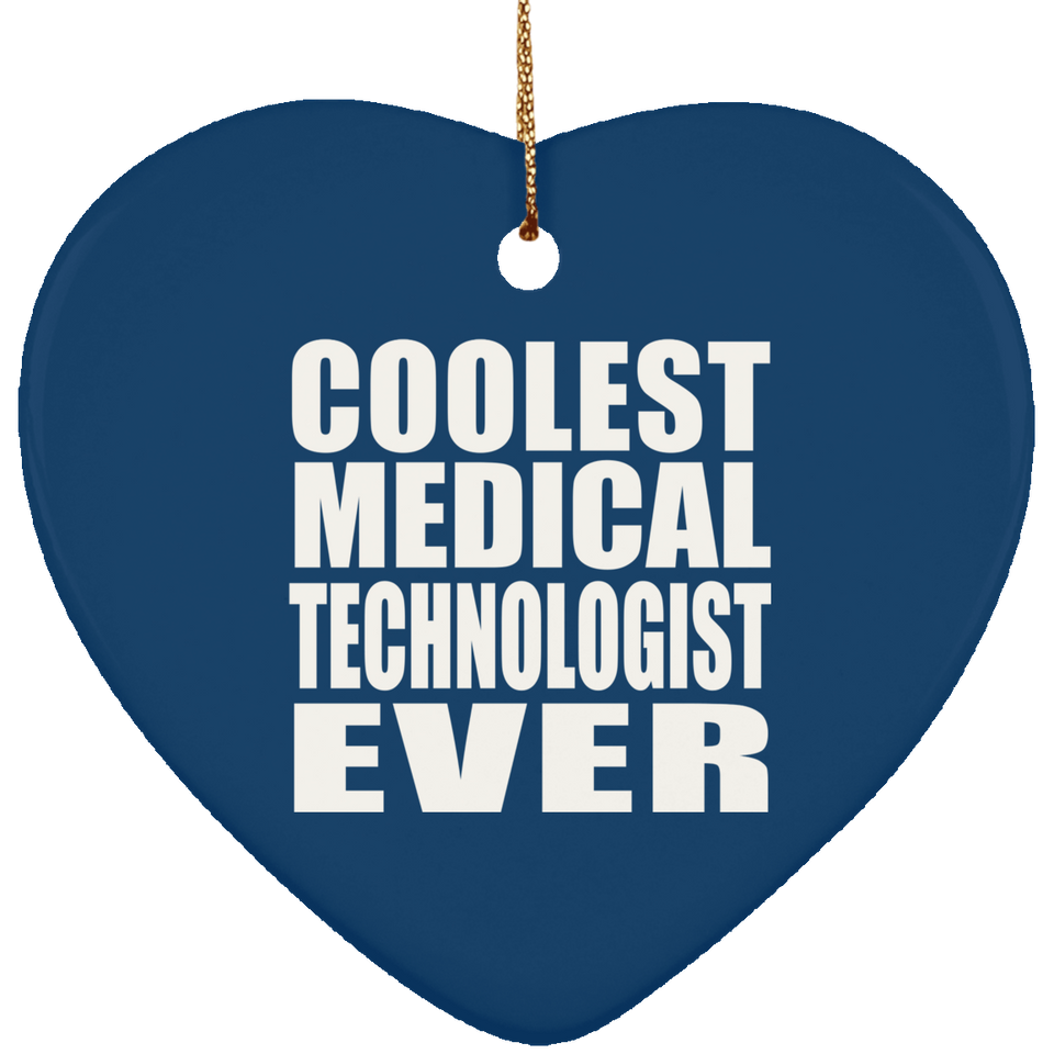 Coolest Medical Technologist Ever - Heart Ornament
