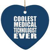 Coolest Medical Technologist Ever - Heart Ornament
