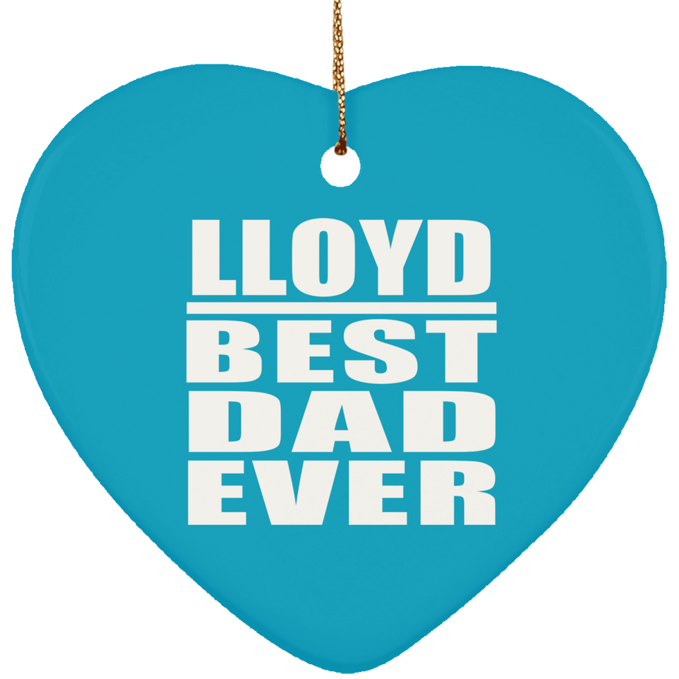 Lloyd Best Dad Ever - Heart Ornament