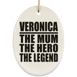 Veronica The Mum The Hero The Legend - Oval Ornament