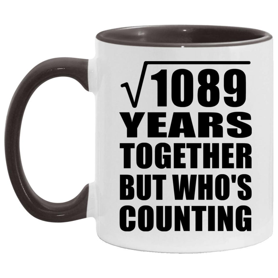 33rd Anniversary Square Root of 1089 Years Who's Counting - 11oz Accent Mug Black