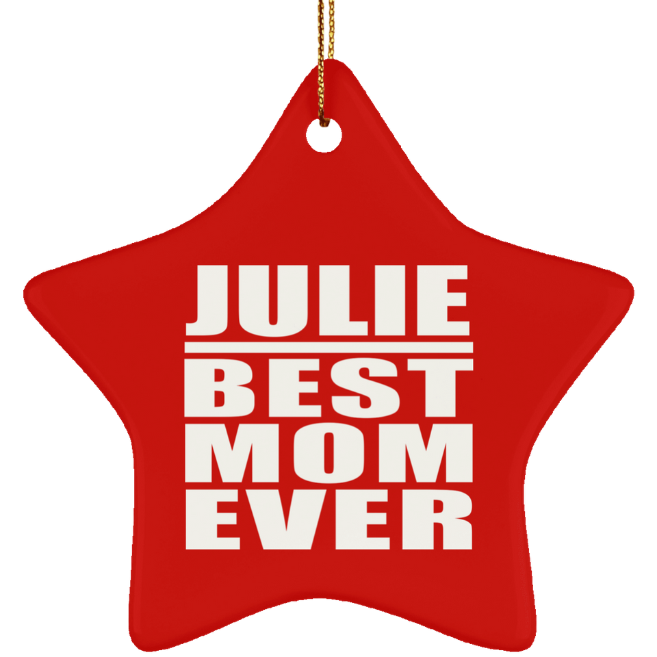 Julie Best Mom Ever - Star Ornament