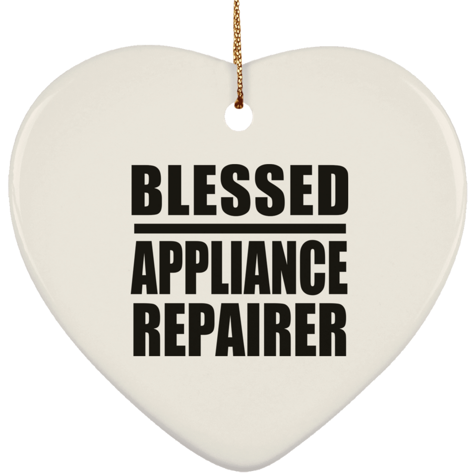 Blessed Appliance Repairer - Heart Ornament