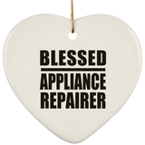 Blessed Appliance Repairer - Heart Ornament