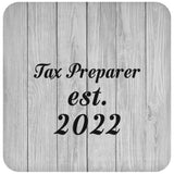 Tax Preparer Established Est. 2022 - Drink Coaster F