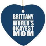 Brittany World's Okayest Mom - Heart Ornament