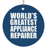 World's Greatest Appliance Repairer - Circle Ornament