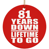 81st Anniversary 81 Years Down Lifetime To Go - Circle Ornament