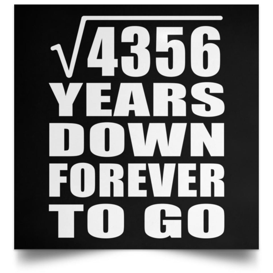 66th Anniversary Square Root of 4356 Years Down Forever To Go - Poster Square