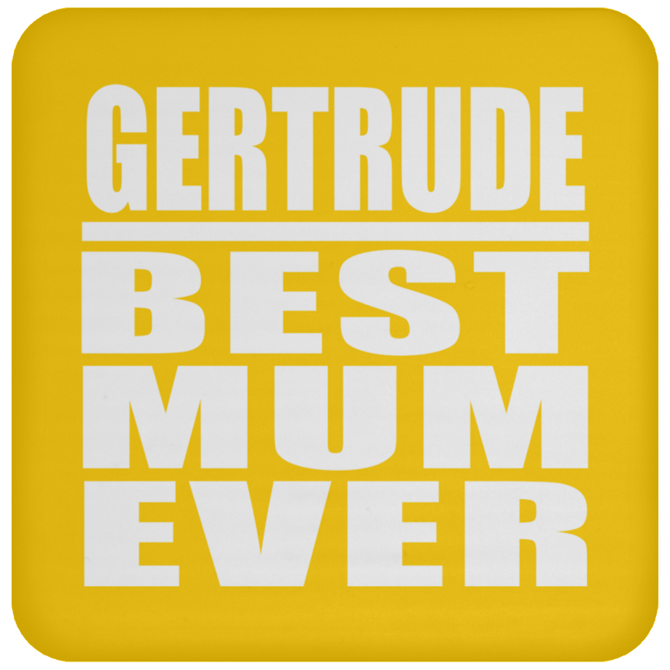 Gertrude Best Mum Ever - Drink Coaster