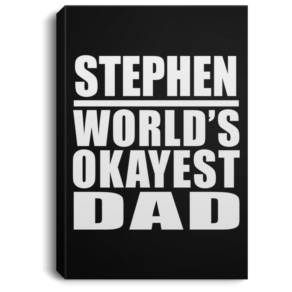 Stephen World's Okayest Dad - Canvas Portrait