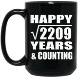 Happy 47th Anniversary Square Root of 2209 Years & Counting - 15oz Coffee Mug Black