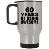 60th Birthday 60 Years Of Being Awesome - Silver Travel Mug