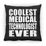Coolest Medical Technologist Ever - Throw Pillow Black