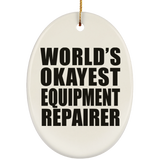 World's Okayest Equipment Repairer - Oval Ornament