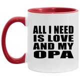 All I Need Is Love And My Opa - 11oz Accent Mug Red