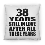38th Anniversary 38 Years Still In Love After These Years - Throw Pillow