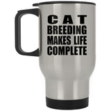 Cat Breeding Makes Life Complete - Travel Mug Silver