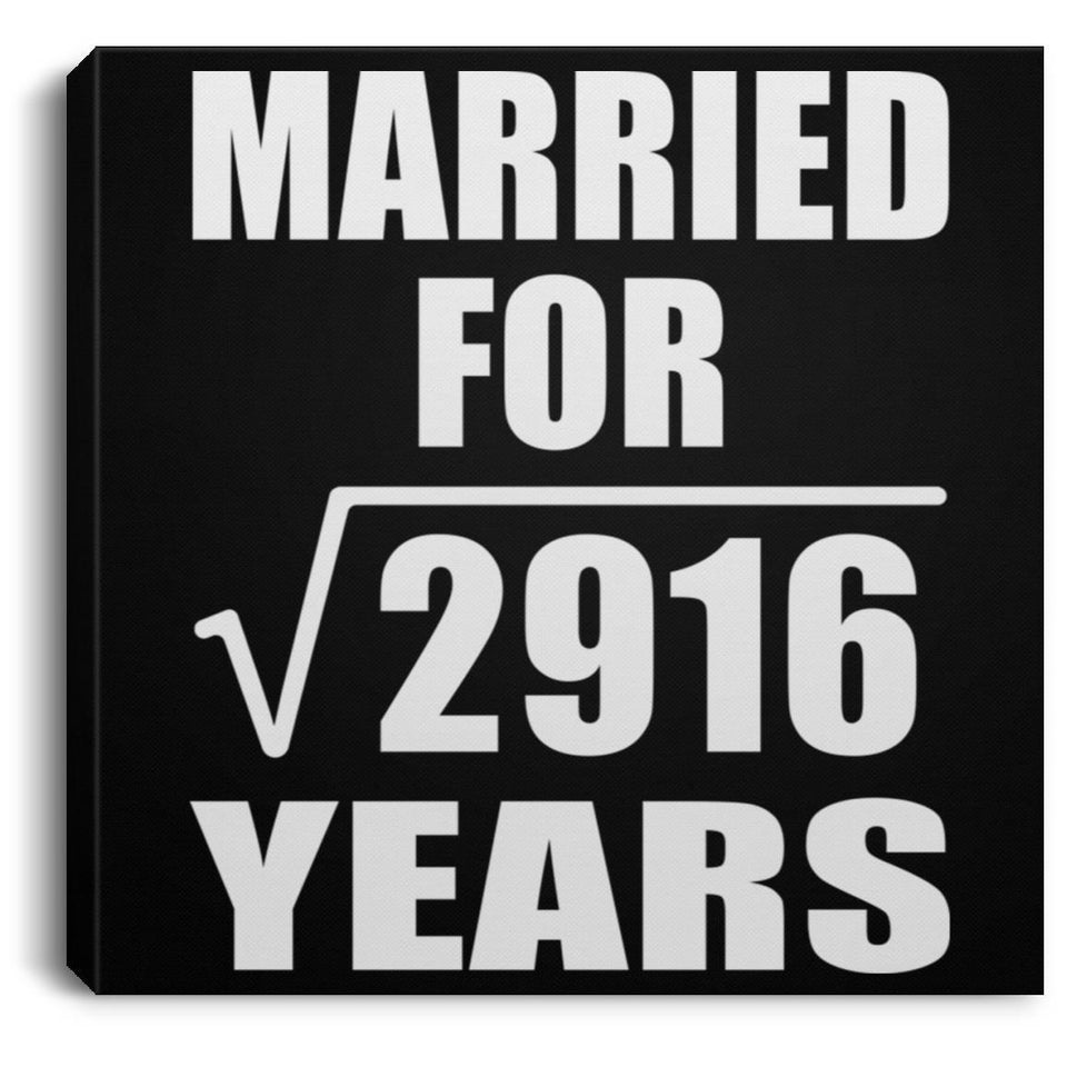 54th Anniversary Married For Square Root of 2916 Years - Canvas Square
