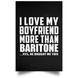 I Love My Boyfriend More Than Baritone - Poster Portrait