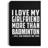 I Love My Girlfriend More Than Badminton - Canvas Portrait