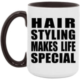 Hair Styling Makes Life Special - 15oz Accent Mug Black