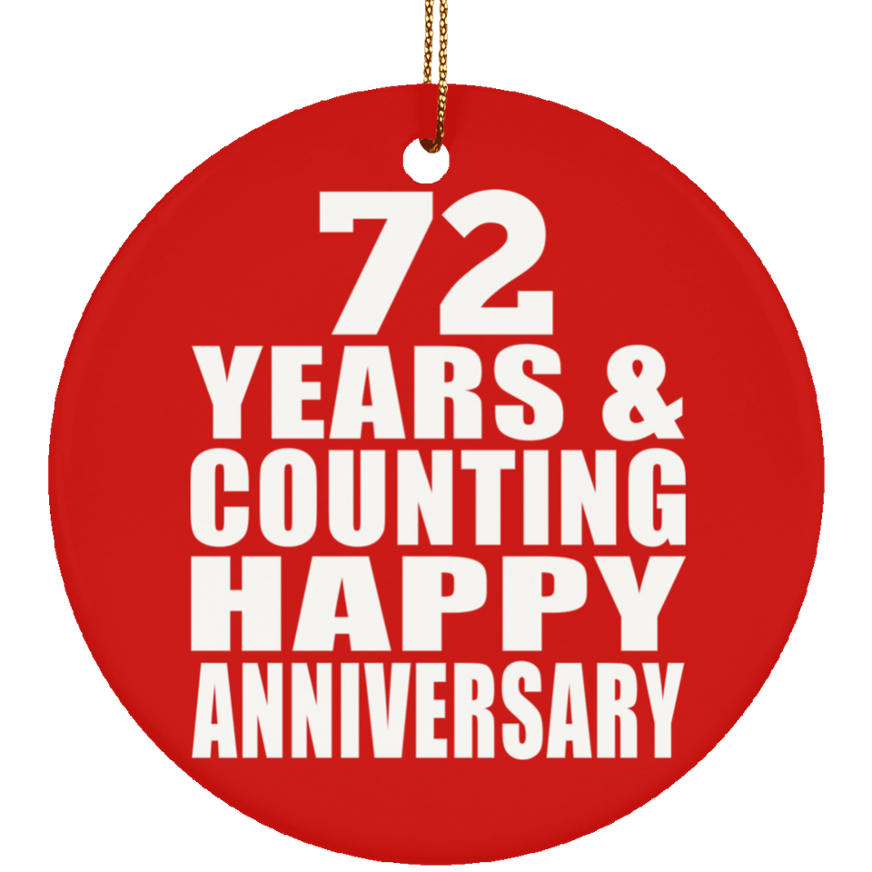 Happy 72nd Anniversary 72 Years & Counting - Circle Ornament