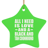 All I Need Is Love And A Black And Tan Coonhound - Star Ornament