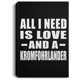 All I Need Is Love And A Kromfohrlander - Canvas Portrait