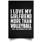 I Love My Girlfriend More Than Volleyball - Poster Portrait