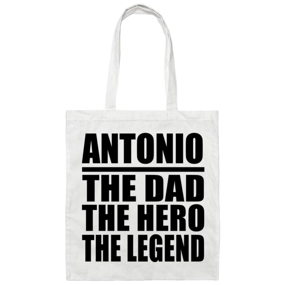 Antonio The Dad The Hero The Legend - Tote Bag White