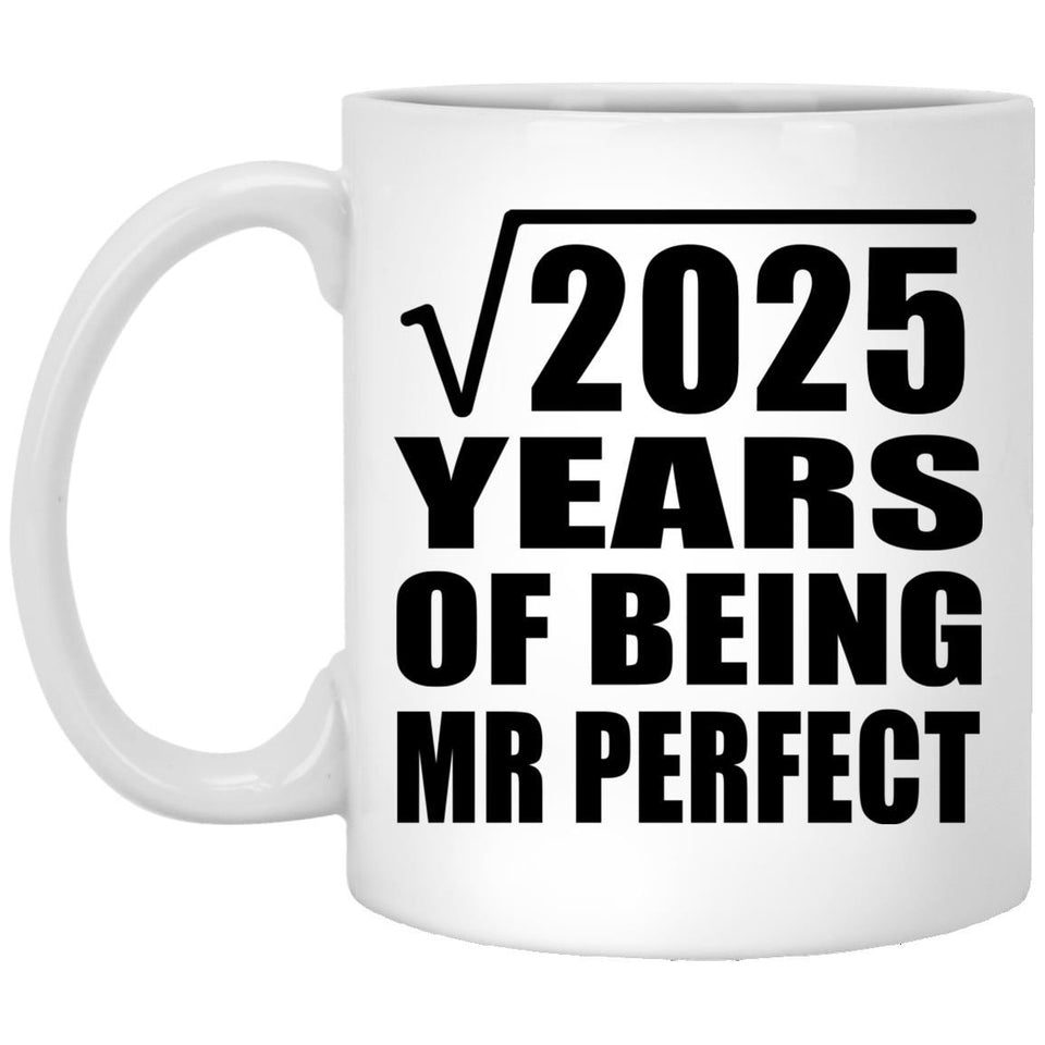 45th Anniversary Square Root of 2025 Years of Mr Perfect - 11oz Coffee Mug