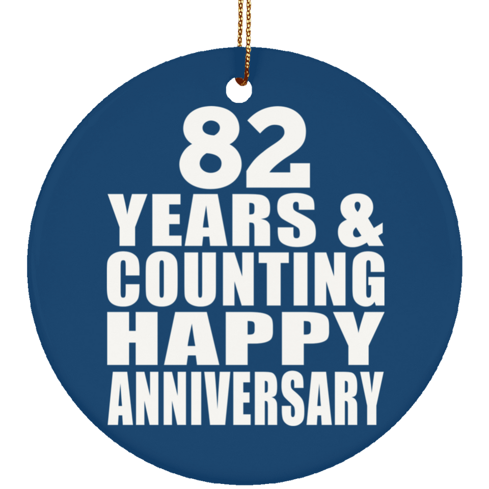 Happy 82nd Anniversary 82 Years & Counting - Circle Ornament
