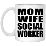 Mom Wife Social Worker - 11oz Coffee Mug