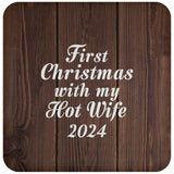First Christmas With My Hot Wife 2024 - Drink Coaster D